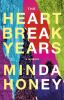 Go to record The heartbreak years : a memoir