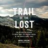 Go to record Trail of the lost : the relentless search to bring home th...