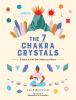 Go to record The 7 Chakra crystals : a guide to find your balance and p...