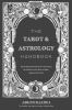 Go to record The tarot & astrology handbook : the quintessential guide ...