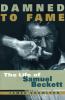 Go to record Damned to fame : the life of Samuel Beckett