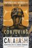 Go to record Conjuring the Calabash : empowering women with hoodoo spel...