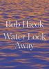 Go to record Water look away