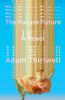 Go to record The future future : a novel