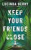 Go to record Keep your friends close