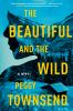 Go to record The beautiful and the wild : a novel