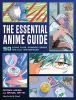 Go to record The essential anime guide : 50 iconic films, standout seri...