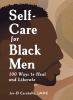 Go to record Self-care for black men : 100 ways to heal and liberate