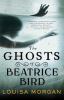 Go to record The ghosts of Beatrice Bird