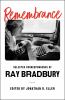 Go to record Remembrance : selected correspondence of Ray Bradbury