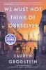 Go to record We must not think of ourselves : a novel