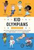 Go to record Kid Olympians. Summer : true tales of childhood from champ...