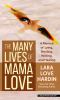 Go to record The many lives of Mama Love : a memoir of lying, stealing,...