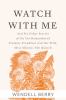 Go to record Watch with me : and six other stories of the yet-remembere...