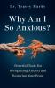 Go to record Why am I so anxious? : powerful tools for recognizing anxi...