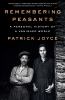 Go to record Remembering peasants : a personal history of a vanished wo...