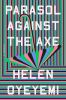 Go to record Parasol against the axe : a novel