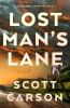 Go to record Lost man's lane : a novel