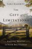 Go to record The gift of limitations : finding beauty in your boundaries