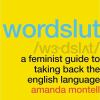 Go to record Wordslut : a feminist guide to taking back the English lan...