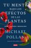 Go to record Tu mente bajo los efectos de las plantas