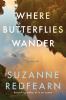 Go to record Where butterflies wander : a novel