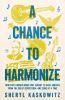 Go to record A chance to harmonize : how FDR's hidden music unit sought...