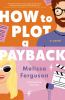 Go to record How to plot a payback : a novel