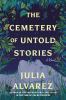 Go to record The cemetery of untold stories : a novel