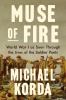 Go to record Muse of fire : World War I as seen through the lives of th...