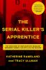 Go to record The serial killer's apprentice : the true story of how Hou...