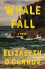 Go to record Whale fall : a novel