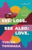 Go to record See: loss. see also: love : a novel
