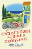 Go to record A cyclist's guide to crime & croissants : a cyclist's guid...