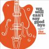 Go to record We still can't say good bye : a musicians' tribute to Chet...