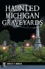 Go to record Haunted Michigan graveyards