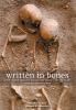 Go to record Written in bones : how human remains unlock the secrets of...
