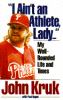 Go to record "I ain't an athlete, lady-- " : my well-rounded life and t...