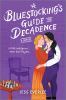 Go to record A bluestocking's guide to decadence : a novel