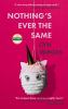 Go to record Nothing's ever the same : a novella