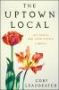 Go to record The uptown local : joy, death, and Joan Didion : a memoir
