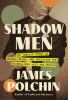 Go to record Shadow men : the tangled story of murder, media, and privi...