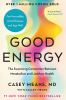 Go to record Good energy : the surprising connection between metabolism...