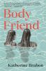 Go to record Body friend : a novel