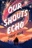 Go to record Our shouts echo
