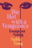 Go to record Die hot with a vengeance : essays on vanity