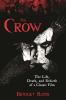 Go to record The crow : the life, death, and rebirth of a classic film