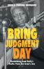 Go to record Bring judgment day : reclaiming Lead Belly's truths from J...