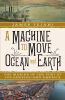 Go to record A machine to move ocean and Earth : the making of the port...