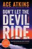 Go to record Don't let the devil ride : a novel